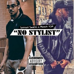 Sensei Swagg x Meech YMG - No Stylist