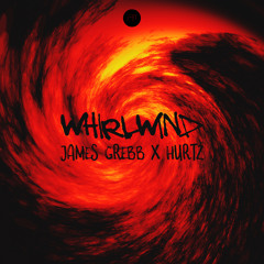 James Grebb x Hurtz - Whirlwind