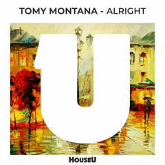 Tomy Montana - Alright (Original Mix) HouseU Records