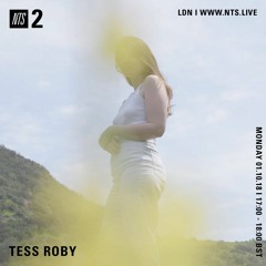 Tess Roby on NTS, 1/10/18