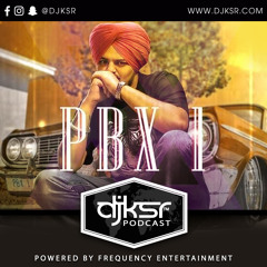 DJ KSR - PBX I Podcast ft. Sidhu Moosewala