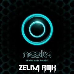 Neelix - Born & Rised (ZelDa Mix)