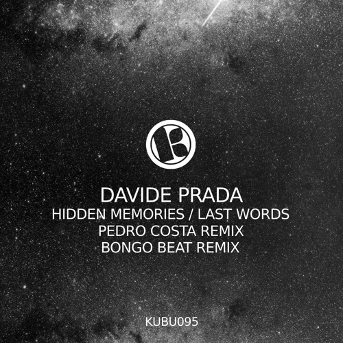Stream Davide Prada - Last Words (Pedro Costa Remix) by Kubu Music | Listen  online for free on SoundCloud