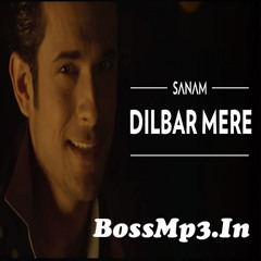 Dilbar Mere (Sanam) - 320 Kbps (BossMp3.In)