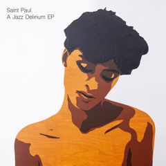 TEASER Saint Paul - A Jazz Delirium EP (Salin005)(OUT NOW)