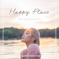 Breanna Moua - Happy Place