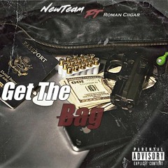 Get The Bag ( Ft Roman Ciigar )