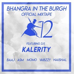 BHANGRA IN THE BURGH 2018 MIXTAPE (ft. BAAJ, AsM, Momo, Naishal, Vaibzzy)