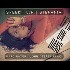 SPEAK X LLP X STEFANIA - TE FAC UN DANS (MARC RAYEN & JOHN DEEPER REMIX)