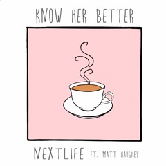Know Her Better (feat. Matt Haughey)