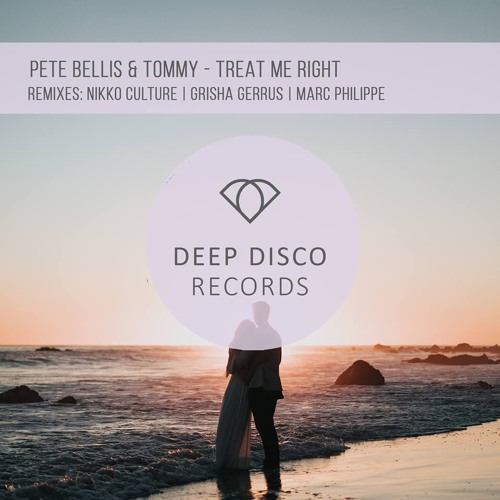 Stream Pete Bellis & Tommy - Treat Me Right (Nikko Culture Remix