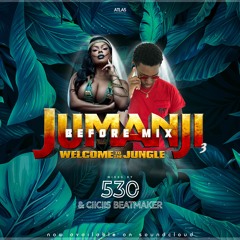 JUMANJI 3 BEFORE MIX - By DJ 530 x CIICIIS BEATMAKER