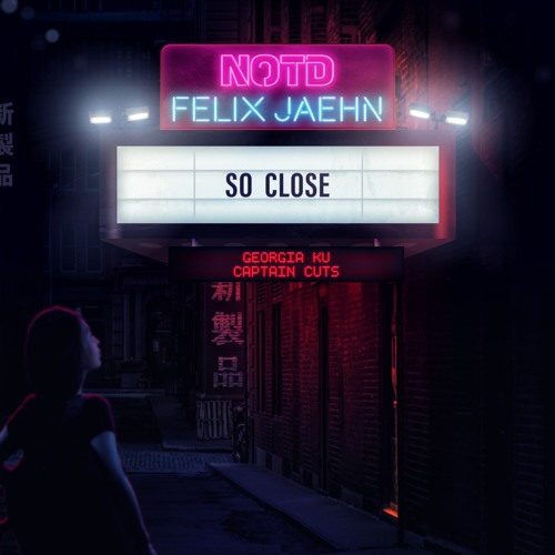 NOTD & Felix Jaehn - So Close (ft. Georgia Ku & Captain Cuts)