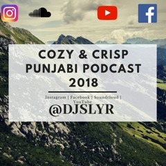 Cozy & Crisp Punjabi Podcast 2018 - DJ SLYR