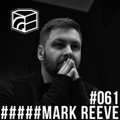 Mark Reeve (Drumcode) - Jeden Tag ein Set Podcast 061