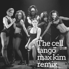 The Cell Tango Max Kim Remix
