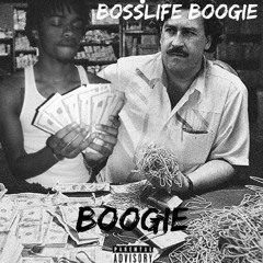 Bosslife Boogie On My Grind