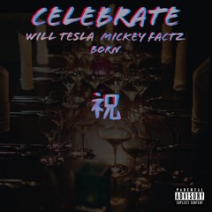 Celebrate (Feat Mickey Factz & Born)