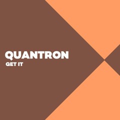 Quantron - Get It