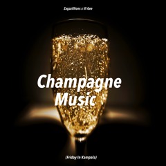 Champagne Music (Friday In Kampala)