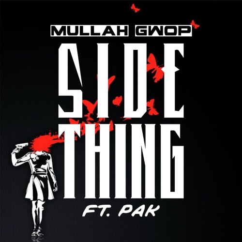Mullah Gwop - Side Thing Ft. Pak