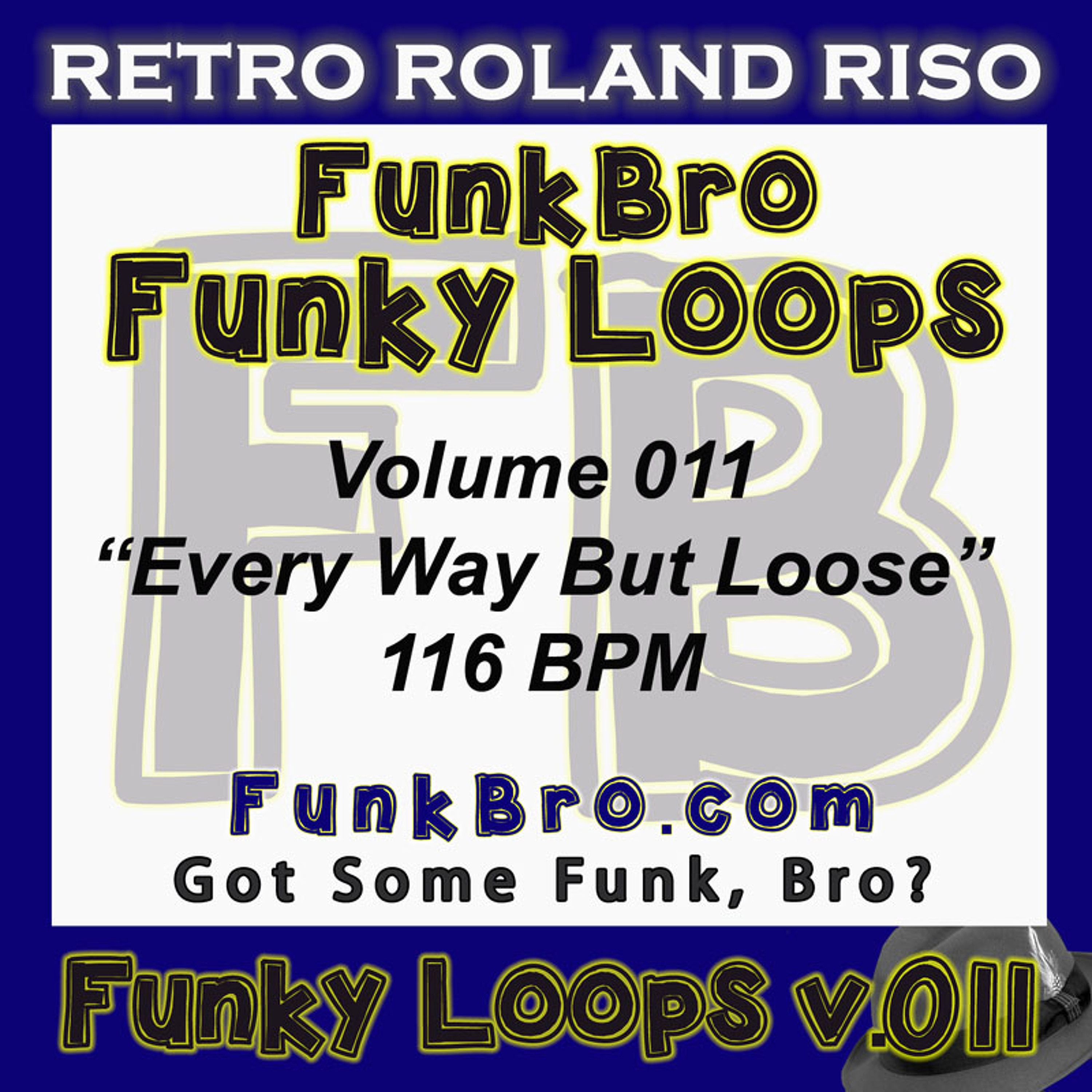 FunkBro Funky Loops v011 - Every Way But Loose - 116BPM episode artwork