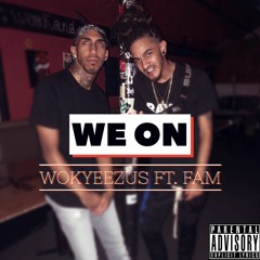 We On - WokYeezus ft. FAM (prod. Apostle)