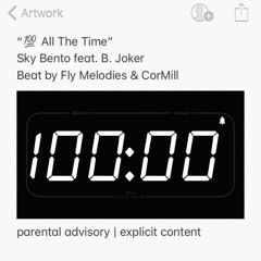 100 All The Time (feat. B Joker) [prod. Fly Melodies & CorMill]