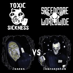 JENSEN VS NEKROSYSTEM / SPEEDCORE WORLDWIDE SHOW ON TOXIC SICKNESS / NOVEMBER / 2018