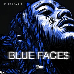 Mike Zombie - Blue Face$(Explicit) Prod. by Rodney Jones Jr (Lil Rod Productions) x TubbYoung