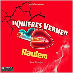 Raulem - Quieres Verme