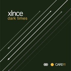 XLNCE - DARK TIMES (ORIGINAL MIX)