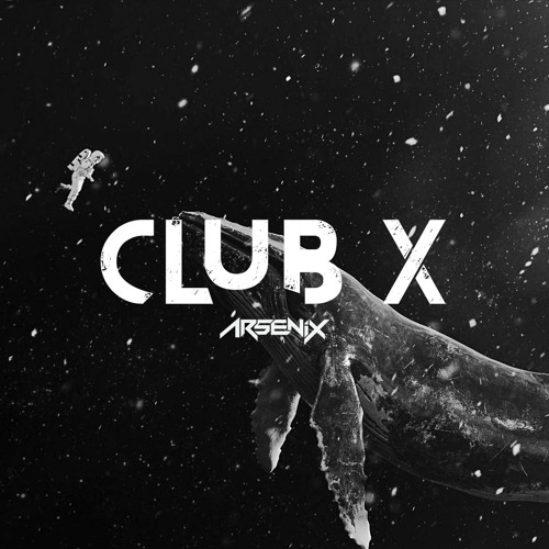 Club X Original Mix By Arsenix