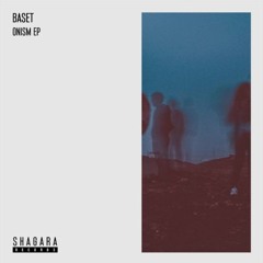 PREMIERE: Baset - Onism (Original Mix) [Shagara Records]