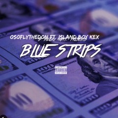 OSoFlyTheDon X islandboii Kex- BlueStrips
