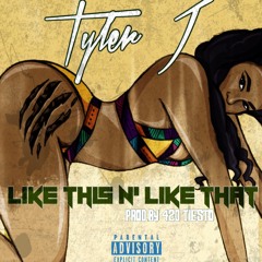Like This N' Like That (Prod. 420 Tiesto)