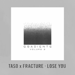 Taso X Fracture - Lose You