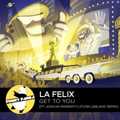 Nu Disco | La Felix- Get To You (Ft. Joshua Moriarty) (Funk LeBlanc Remix)