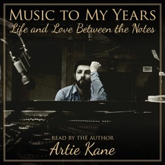 Artie Kane - Music to My Years: Life and Love Between the Notes