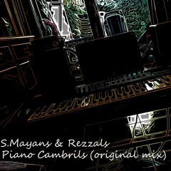 Rezzals & S.Mayans - Piano Cams (Original mix)