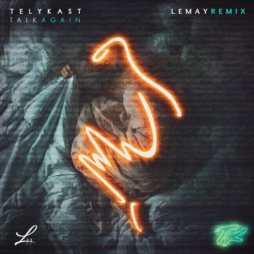 TELYKast - Talk Again (Lemay Remix)
