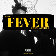 RAYF & Kwesi Arthur - Fever