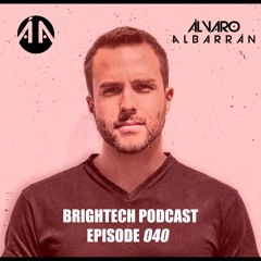 Brightech Podcast 040 with Alvaro Albarran