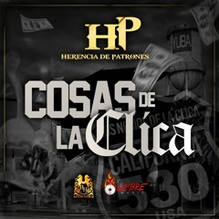 Cosas De La Clica(En Vivo)- Herencia de Patrones Ft. Legado 7 y Fuerza Regida