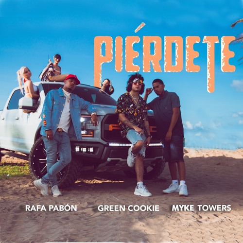 Piérdete Feat. Myke Towers & Rafa Pabon