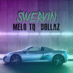 Swervin Ft. Dollaz (Free Download)
