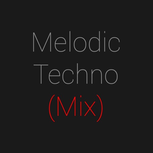 Melodic Techno (Mix)