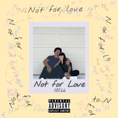 Not For Love