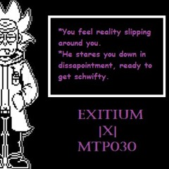 EXITIUM |X| [Destroyed Realities]