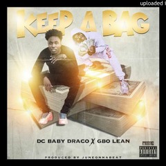 Dc Baby Draco X Gbo Lean - Keep A Bag (Prod By Juneonnabeat)